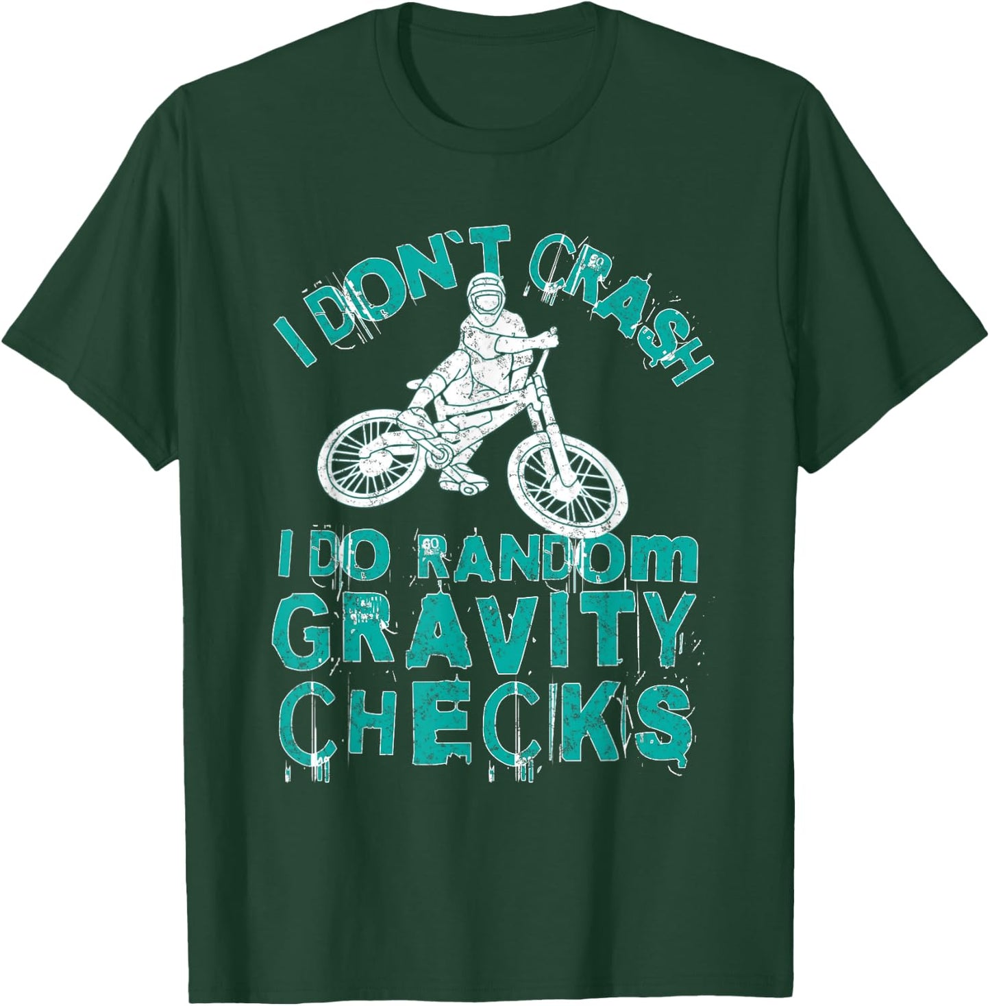 I Don't Crash I Do Random Gravity Checks Mountain Biking T-Shirt - T-Shirt | Forest