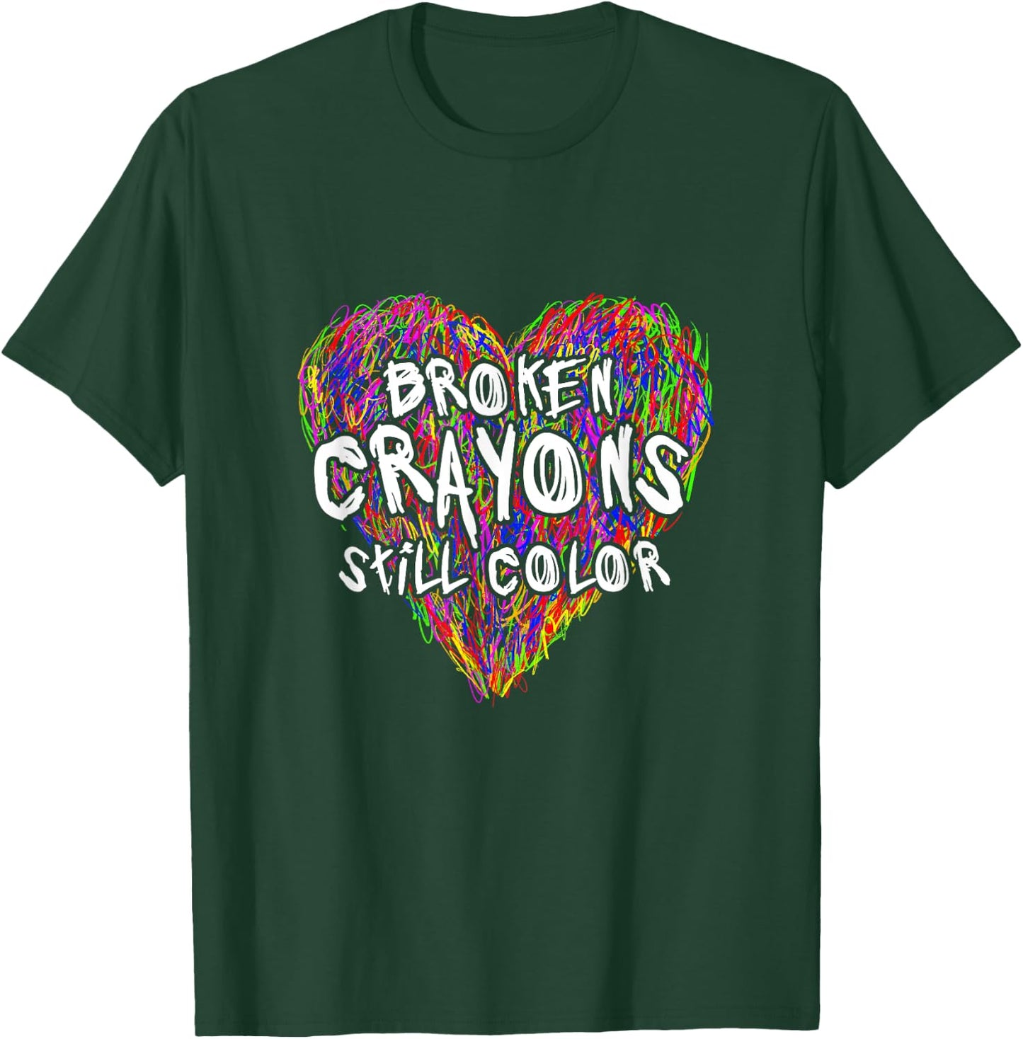 Broken Crayons Still Color Mental Health Awareness T-Shirt - T-Shirt | Forest