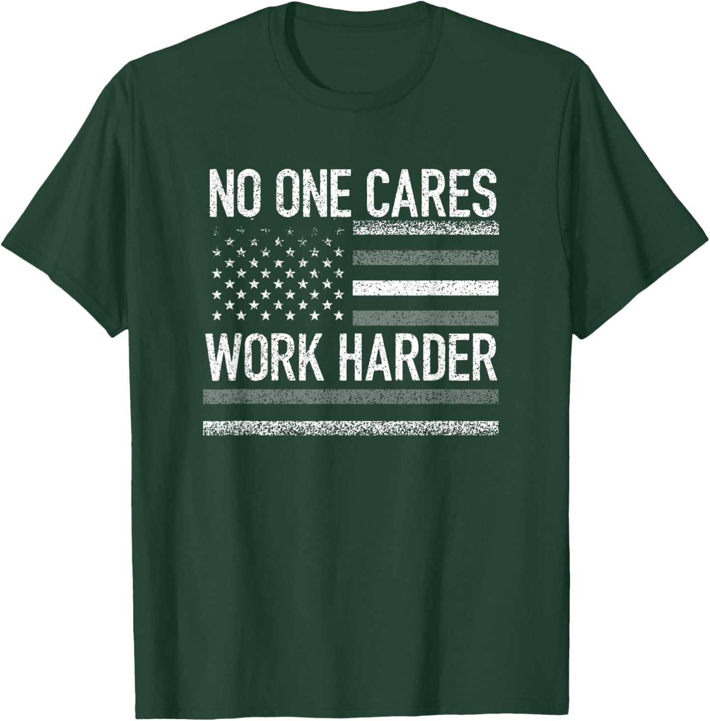 No One Cares Work Harder Motivational Workout Gym USA Flag T-Shirt - T-Shirt | Forest