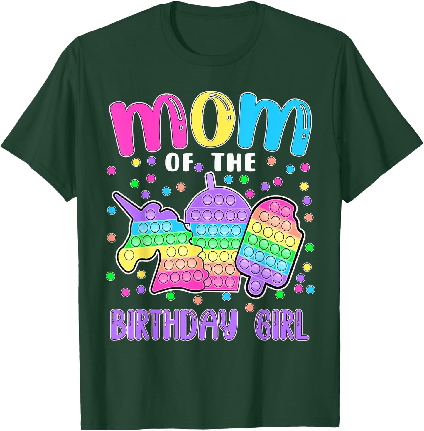 Let's Pop-it Mom of the Birthday Girl Pop-it T-Shirt - T-Shirt | Forest