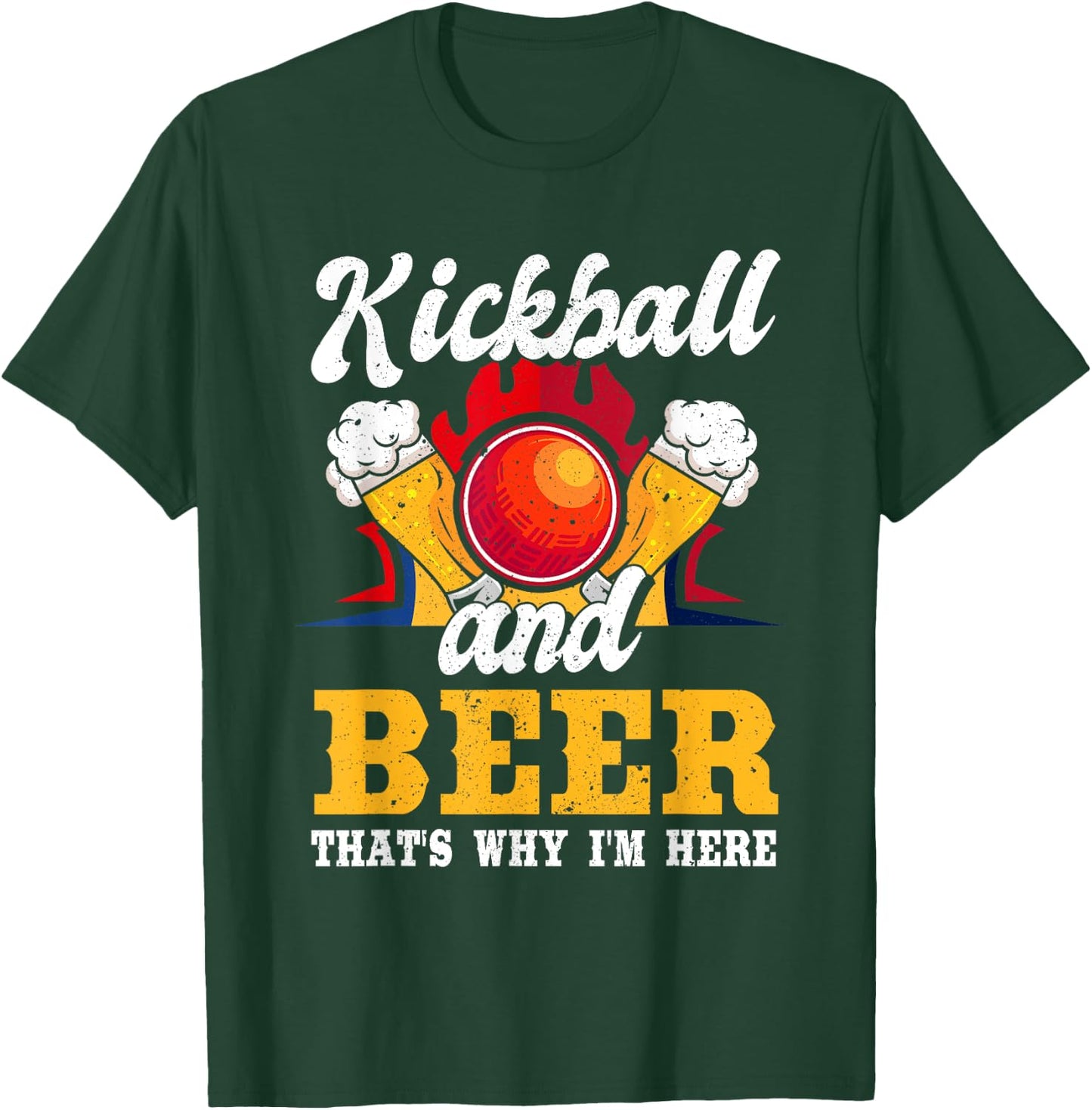Funny kickball and beer thats why i am here T-Shirt - T-Shirt | Forest