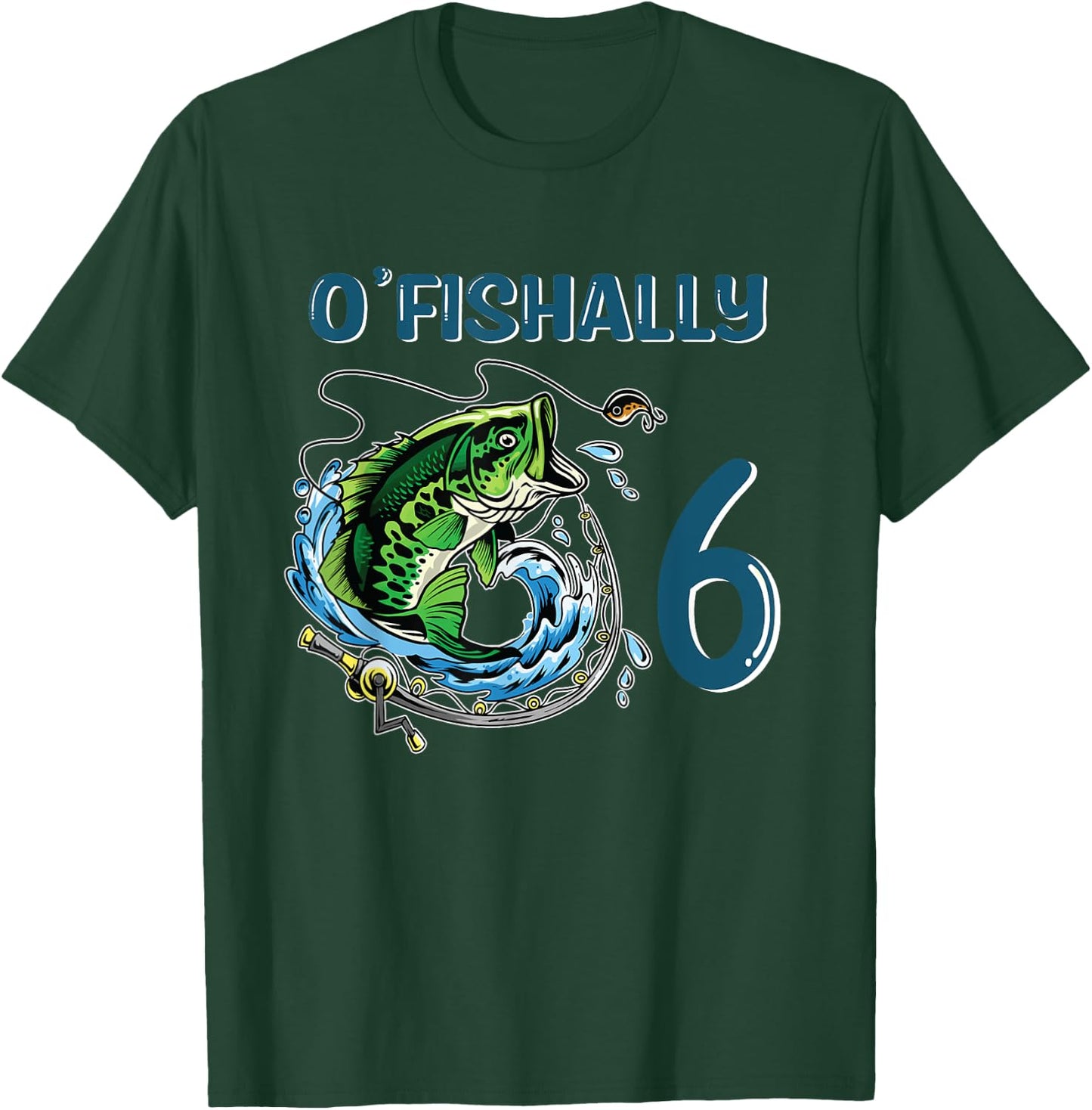 O-Fishally 6 Years Old Fisherman 6th Birthday Fishing T-Shirt - T-Shirt | Forest
