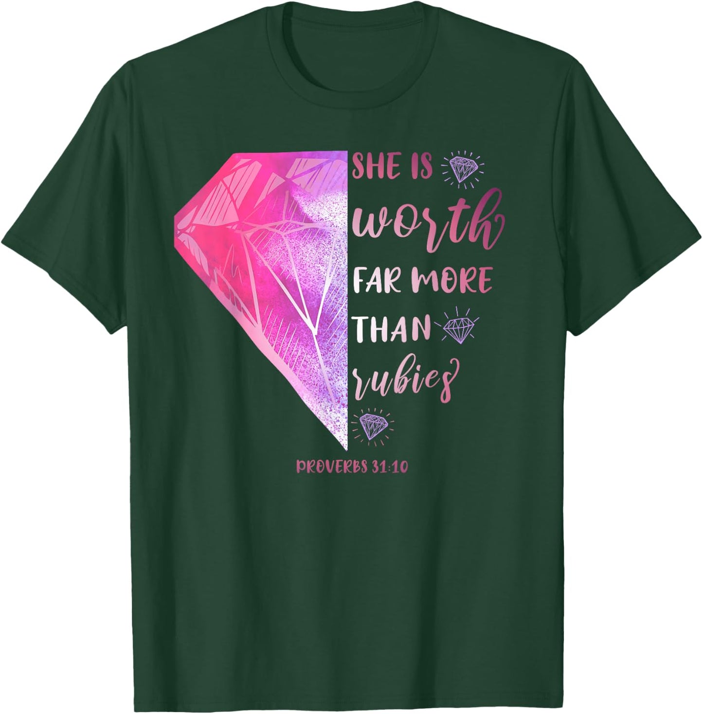 She Is Worth Far More Than Rubies Proverbs 31:10 Christian T-Shirt - T-Shirt | Forest