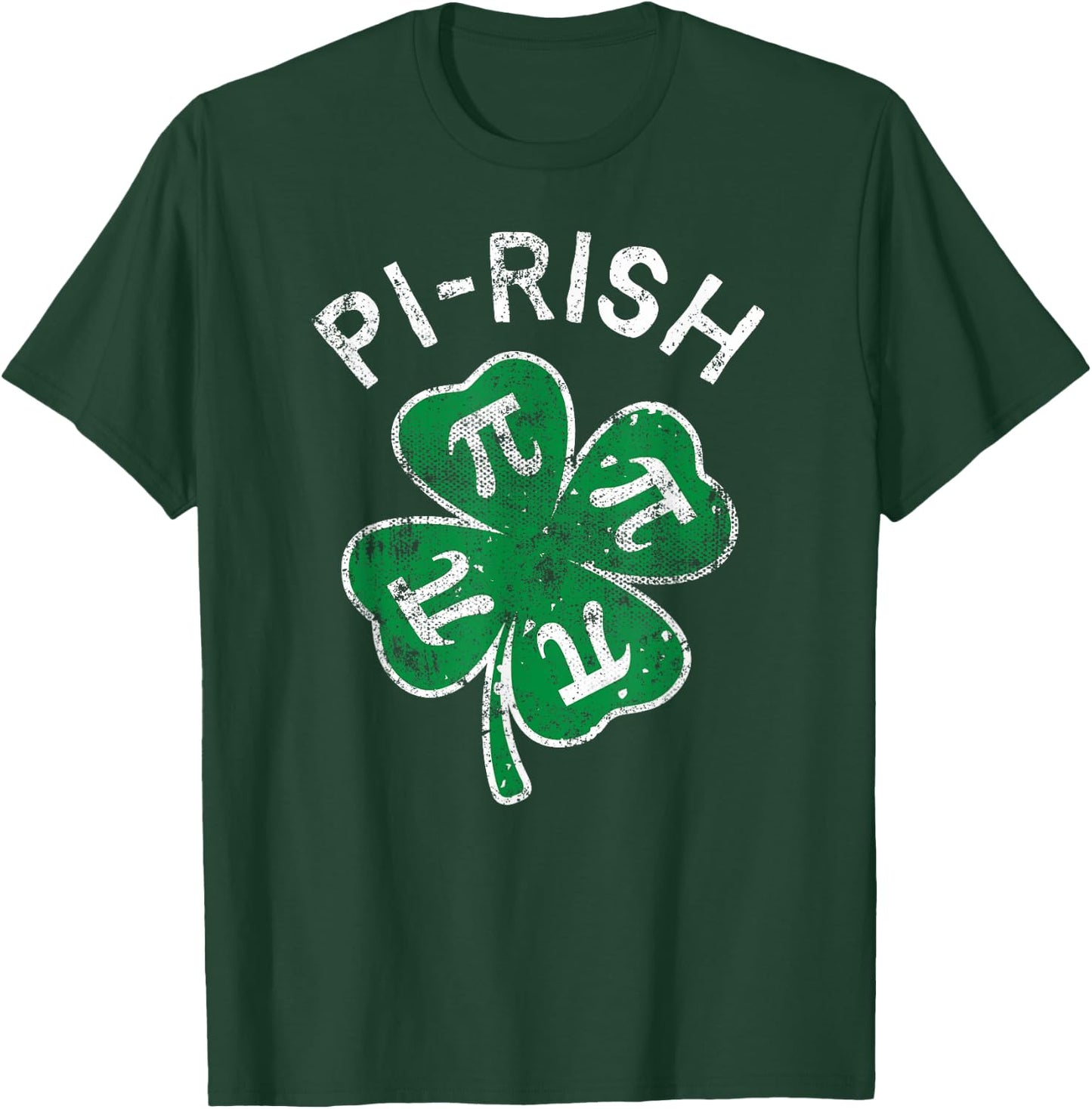 Pi-rish Lucky Clover St. Patrick's Day Distress T-Shirt - T-Shirt | Forest