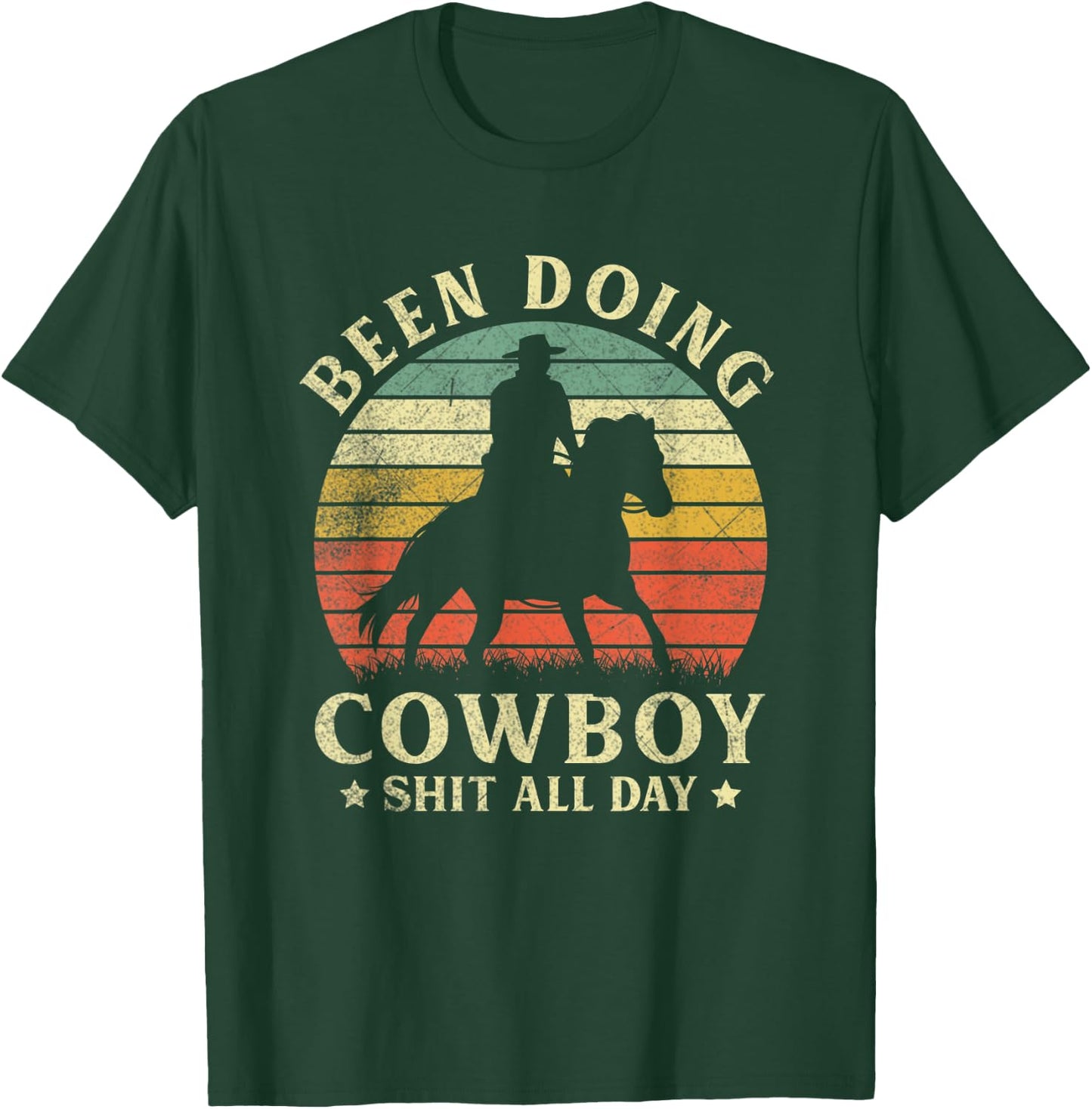 Vintage Western Country Been Doing Cowboy Sht All Day T-Shirt - T-Shirt | Forest