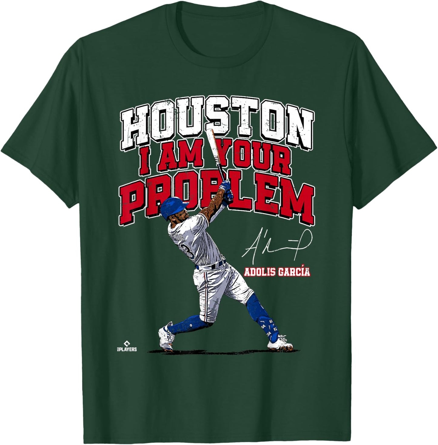 Houston, I am Your Problem Adolis Garcia Texas MLBPA T-Shirt - T-Shirt | Forest