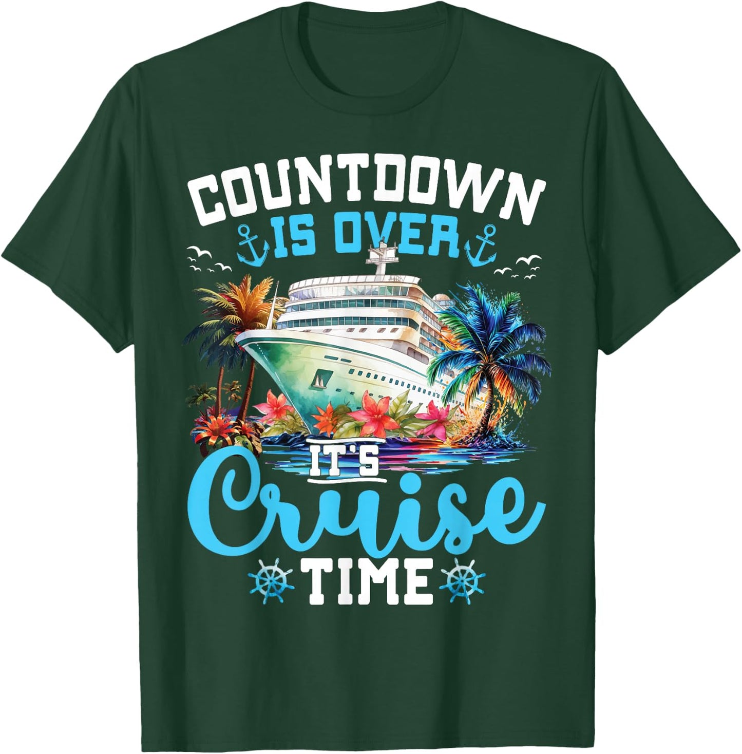 Countdown is Over Its Cruise Time Funny Cruise Vacation Trip T-Shirt - T-Shirt | Forest