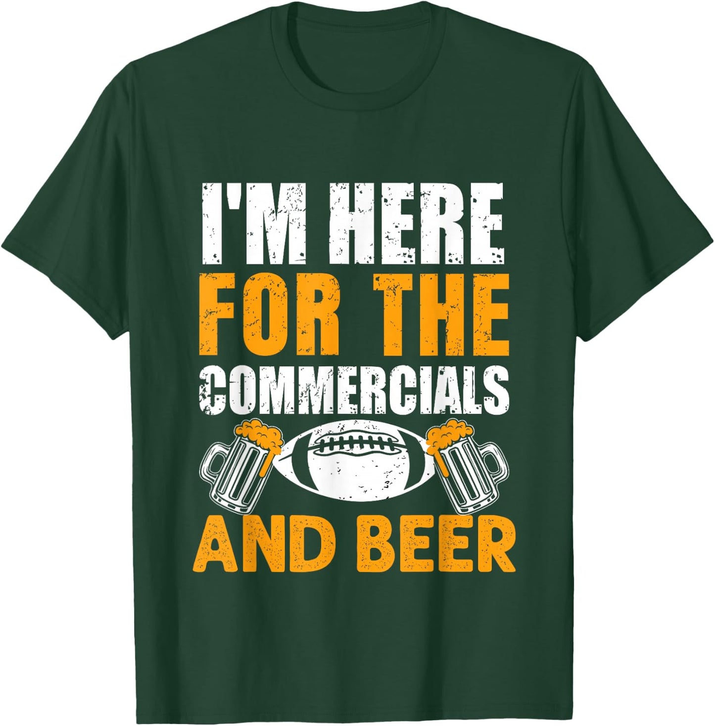 I'm Just Here For The Commercials And Beer Funny Football T-Shirt - T-Shirt | Forest