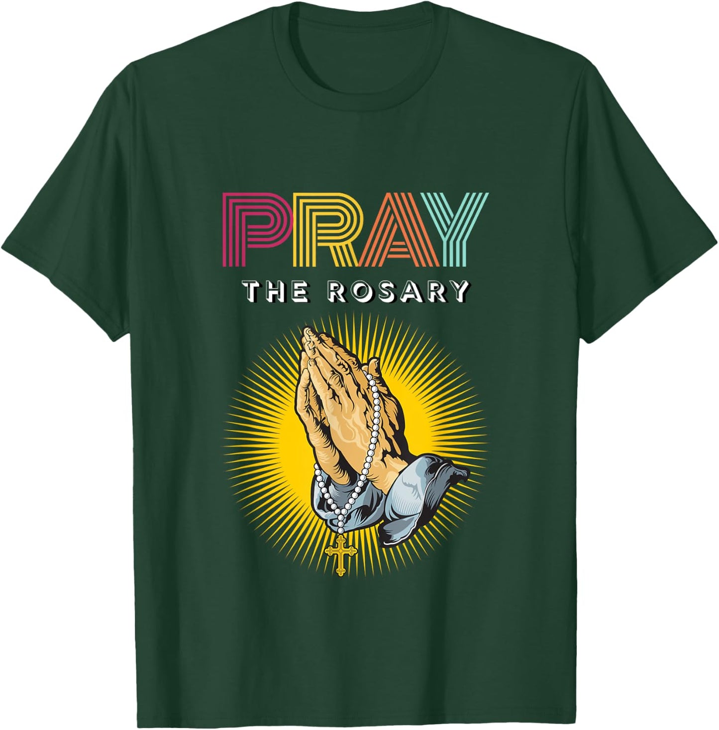Pray the Rosary. Retro Typography Praying Hands with Rosary T-Shirt - T-Shirt | Forest