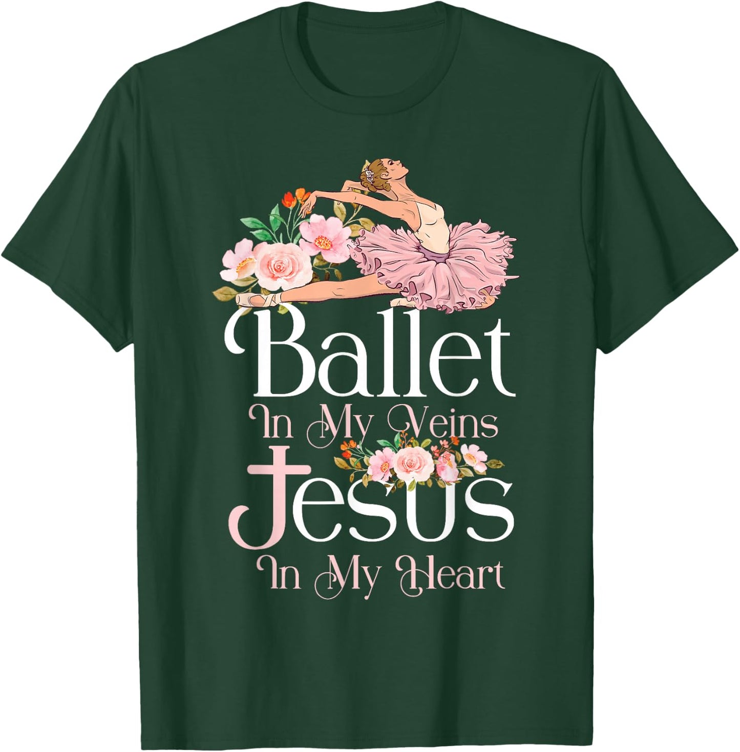 Ballet Dancer Dance Girl Ballerina Jesus Faith Christian T-Shirt - T-Shirt | Forest