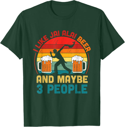 I Like Jai Alai Beer And Maybe Three People Jai Alai Player T-Shirt - T-Shirt | Forest