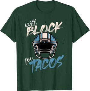 Funny Tacos Football Player Lineman Will Block For Tacos T-Shirt - T-Shirt | Forest