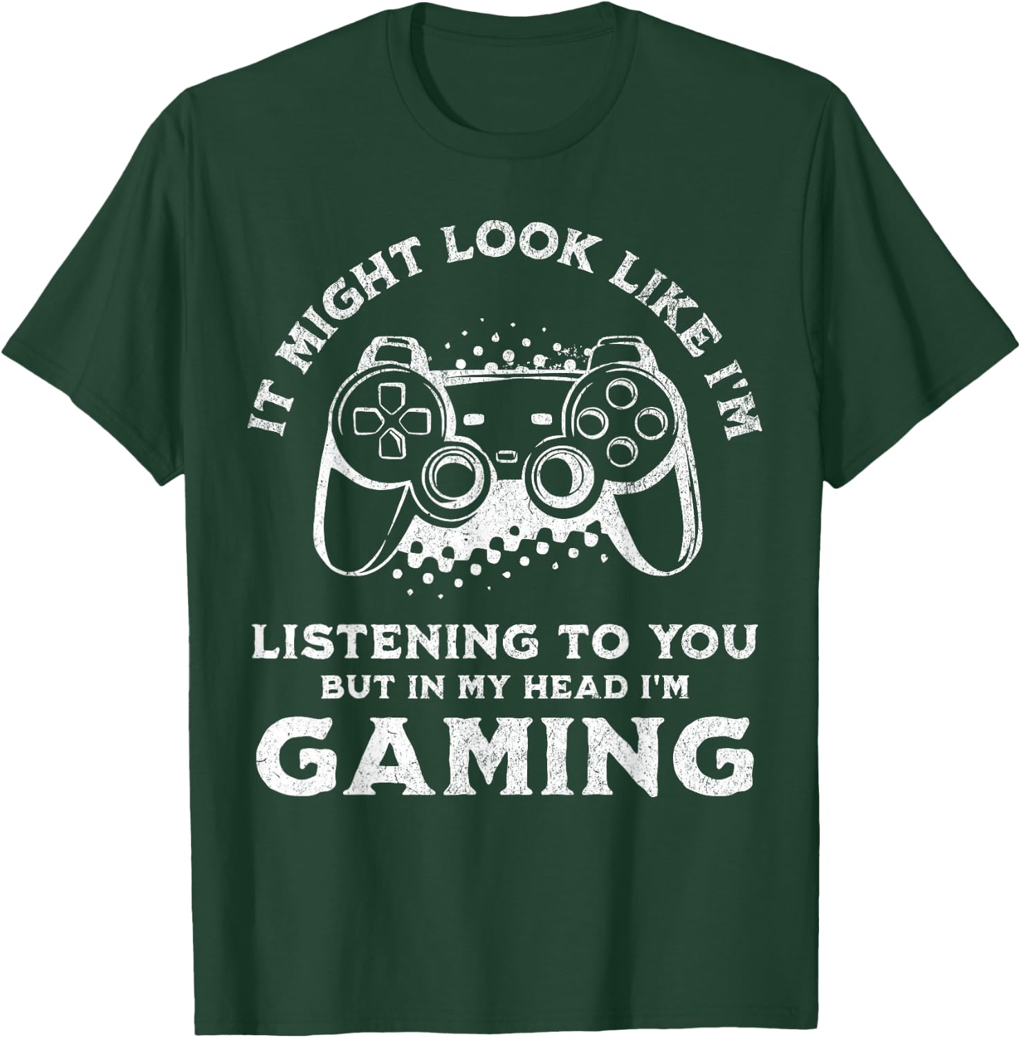 Video Gaming Funny Sarcastic Gamer T-Shirt - T-Shirt | Forest