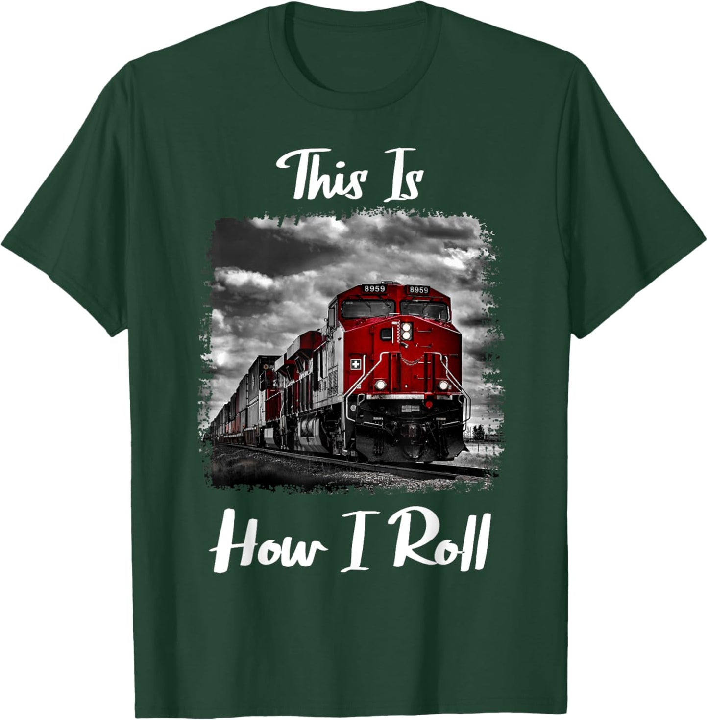 Funny Train Saying for Train Engineer & Freight Train Lovers T-Shirt - T-Shirt | Forest