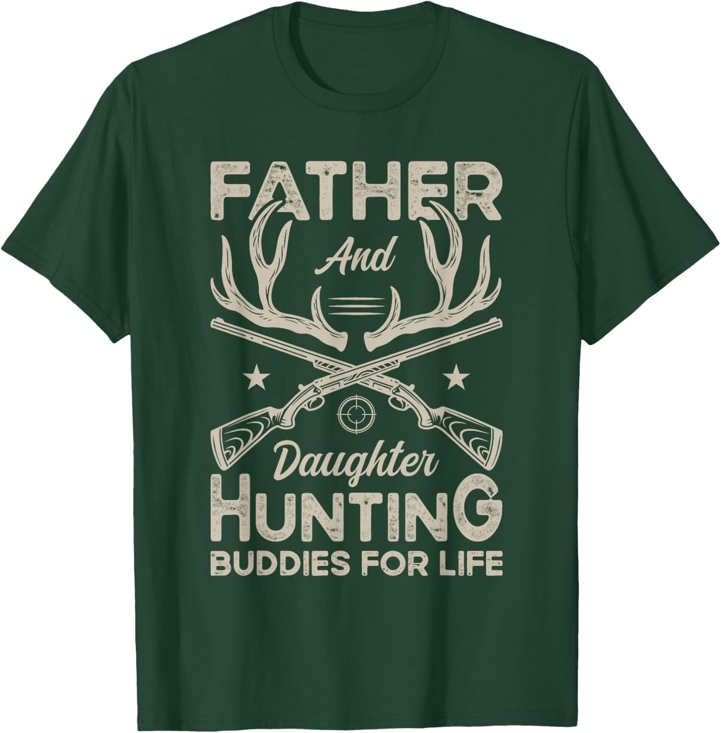 Father and Daughter Hunting Buddies for Life Girl Dad Hunter T-Shirt - T-Shirt | Forest
