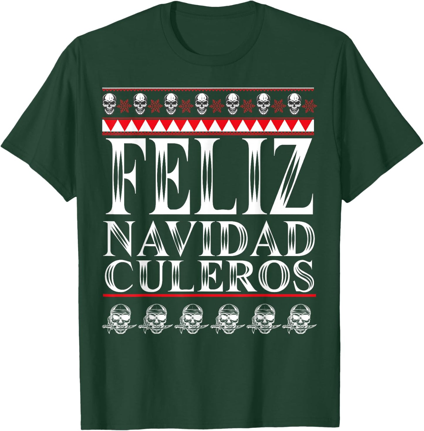 Feliz Navidad Culeros Funny Mexican Ugly Christmas Sweater T-Shirt - T-Shirt | Forest