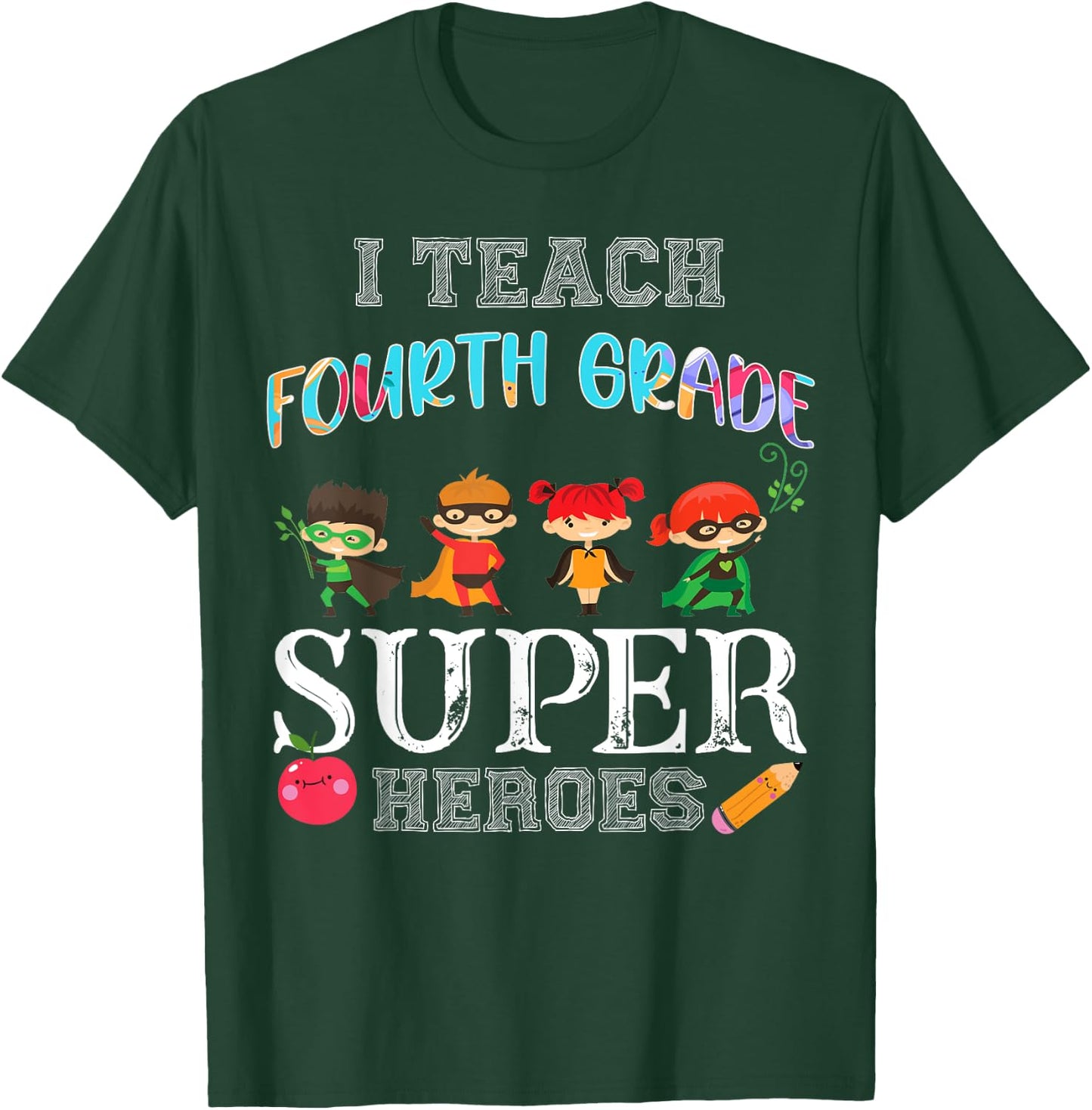 I Teach Fourth 4th Grade Superheros Funny Back to School T-Shirt - T-Shirt | Forest