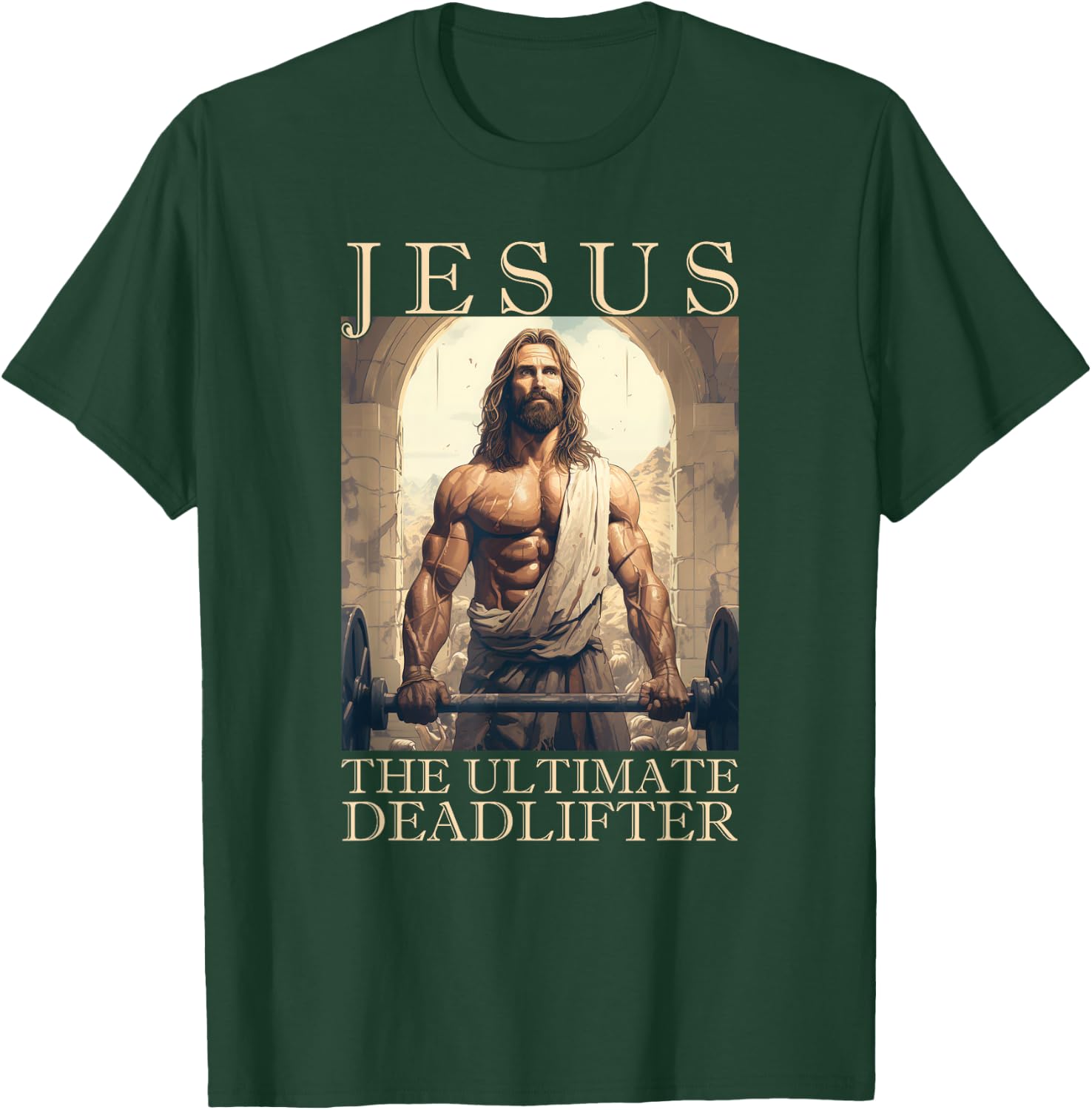 Jesus The Ultimate Deadlifter | Funny Christian Lifting Gym T-Shirt - T-Shirt | Forest