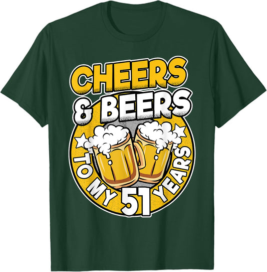 Cheers And Beers To My 51 Years Beer Men 51th Birthday T-Shirt - T-Shirt | Forest