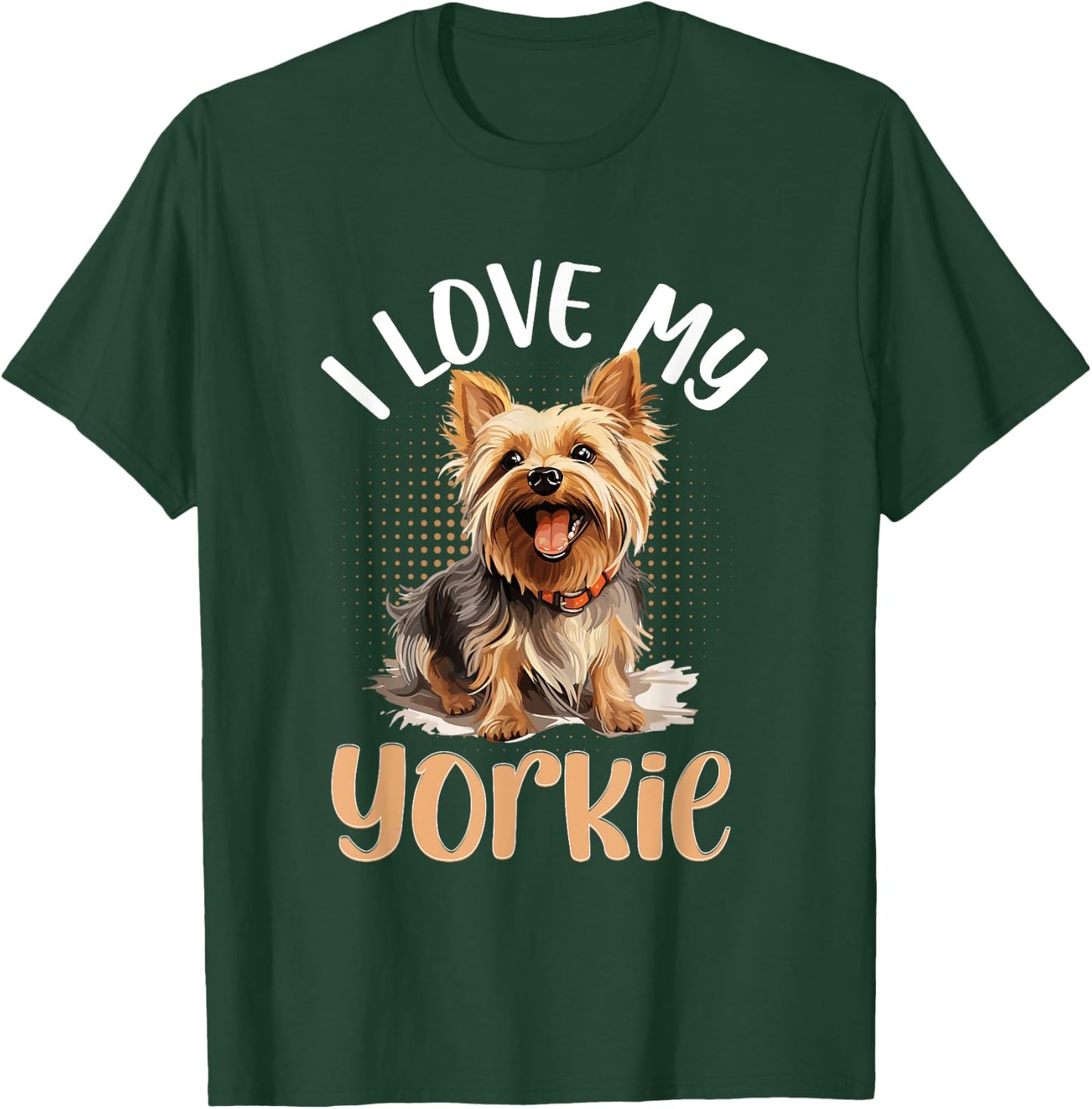 Yorkshire Terrier Dog Yorkie - I love my Yorkie T-Shirt - T-Shirt | Forest