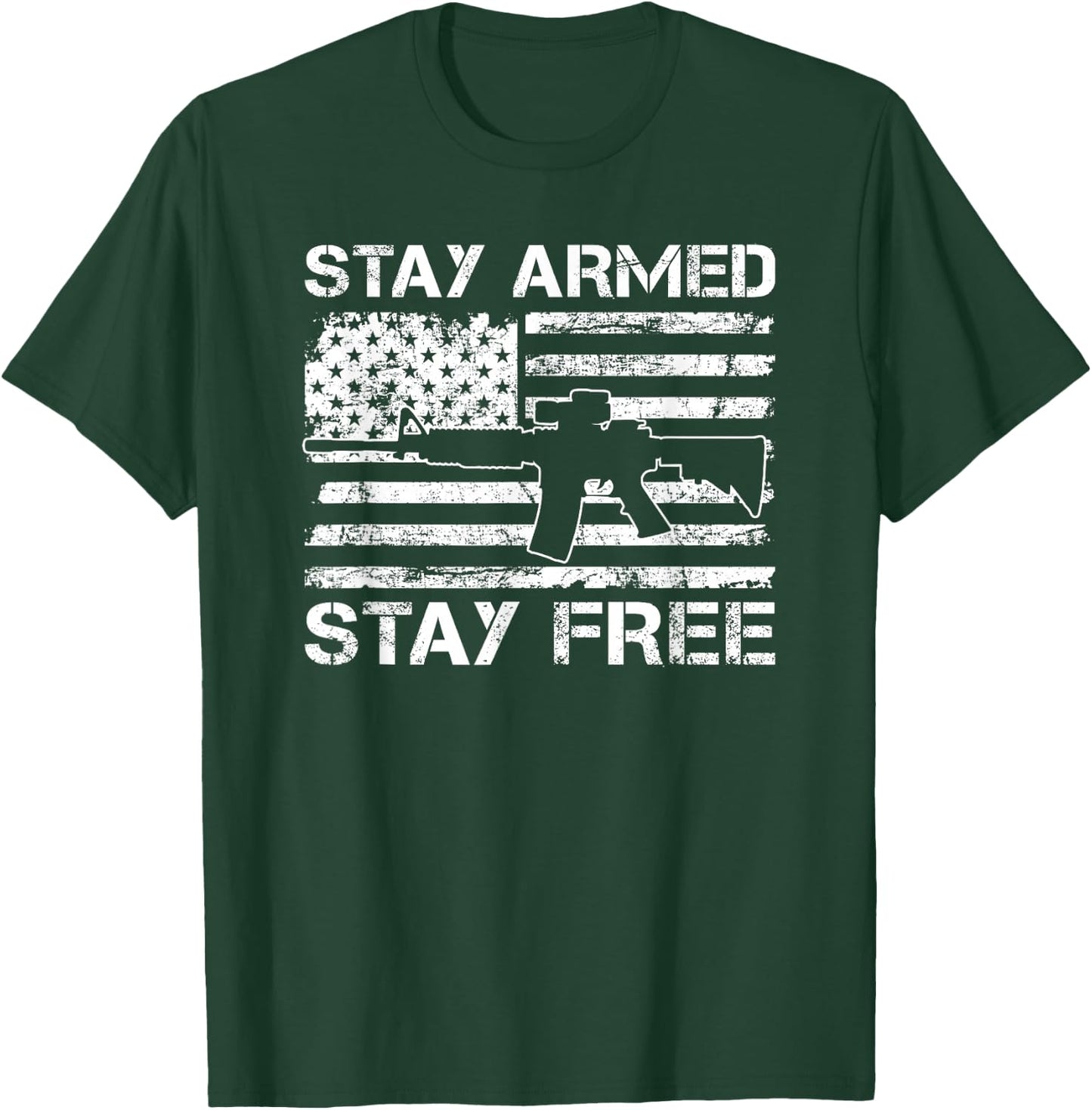 Stay Armed Stay Free - 2nd Amendment AR15 Pro Guns USA AR15 T-Shirt - T-Shirt | Forest