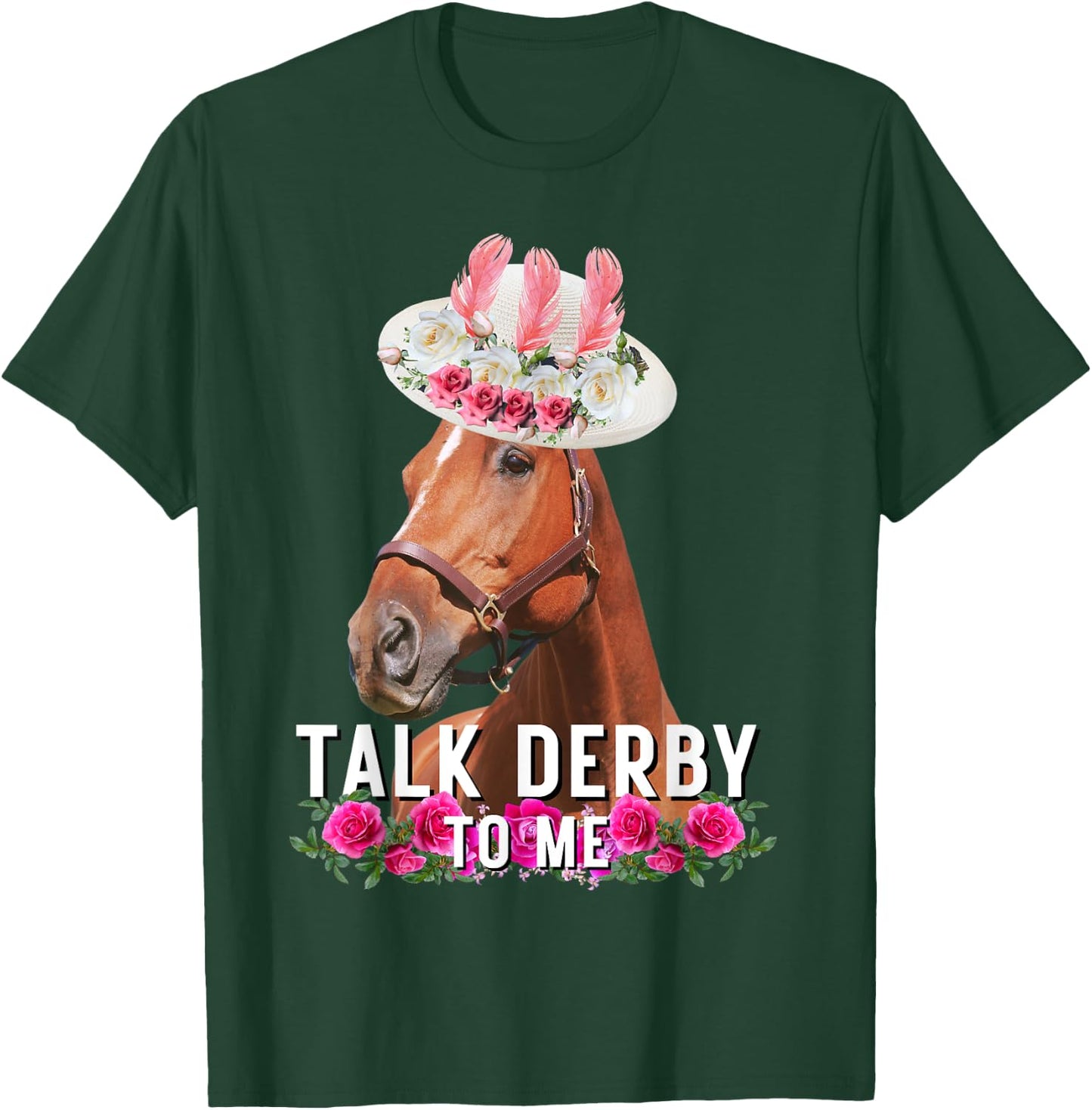 Talk Derby To Me Horse Racing Funny Derby Day T-Shirt - T-Shirt | Forest