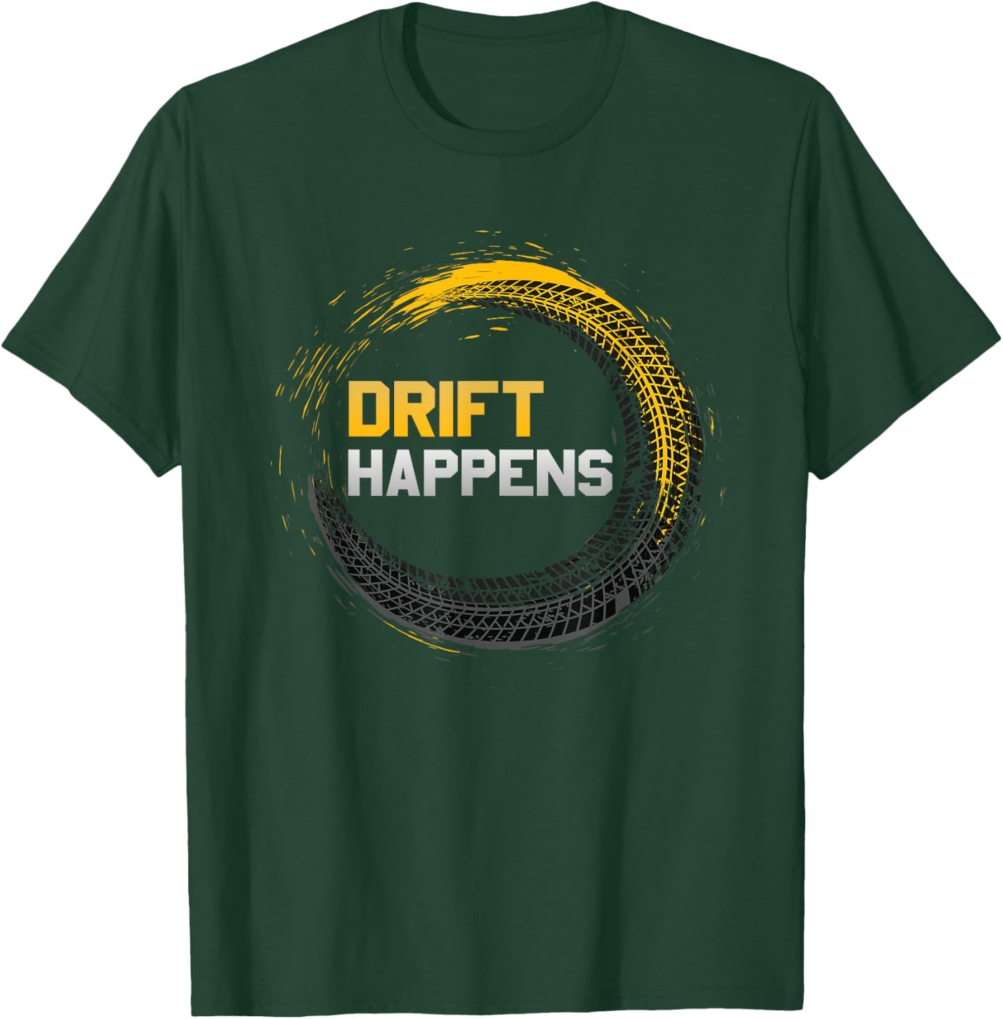 Drift Happens Automotive Drifting Car Track Motorsports T-Shirt - T-Shirt | Forest