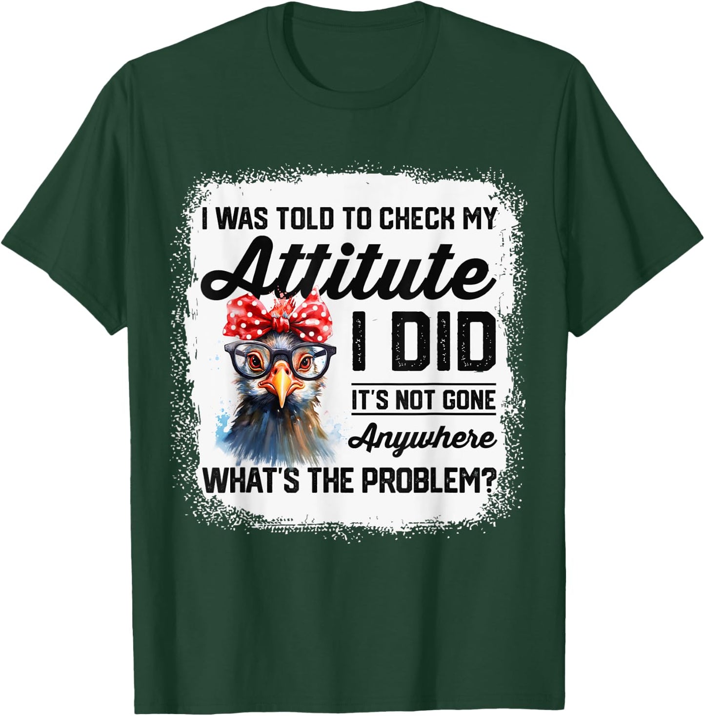 I Was Told To Check My Attitude Funny Chicken T-Shirt - T-Shirt | Forest