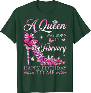A Queen Was Born In February Happy Birthday To Me T-Shirt - T-Shirt | Forest