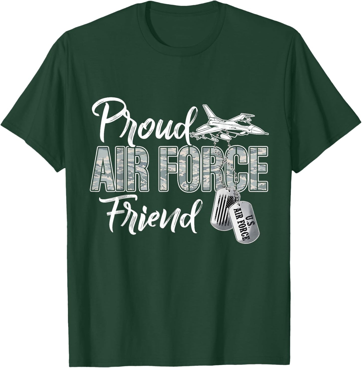 Proud Air Force Friend Air Force Graduation USAF Friend T-Shirt - T-Shirt | Forest