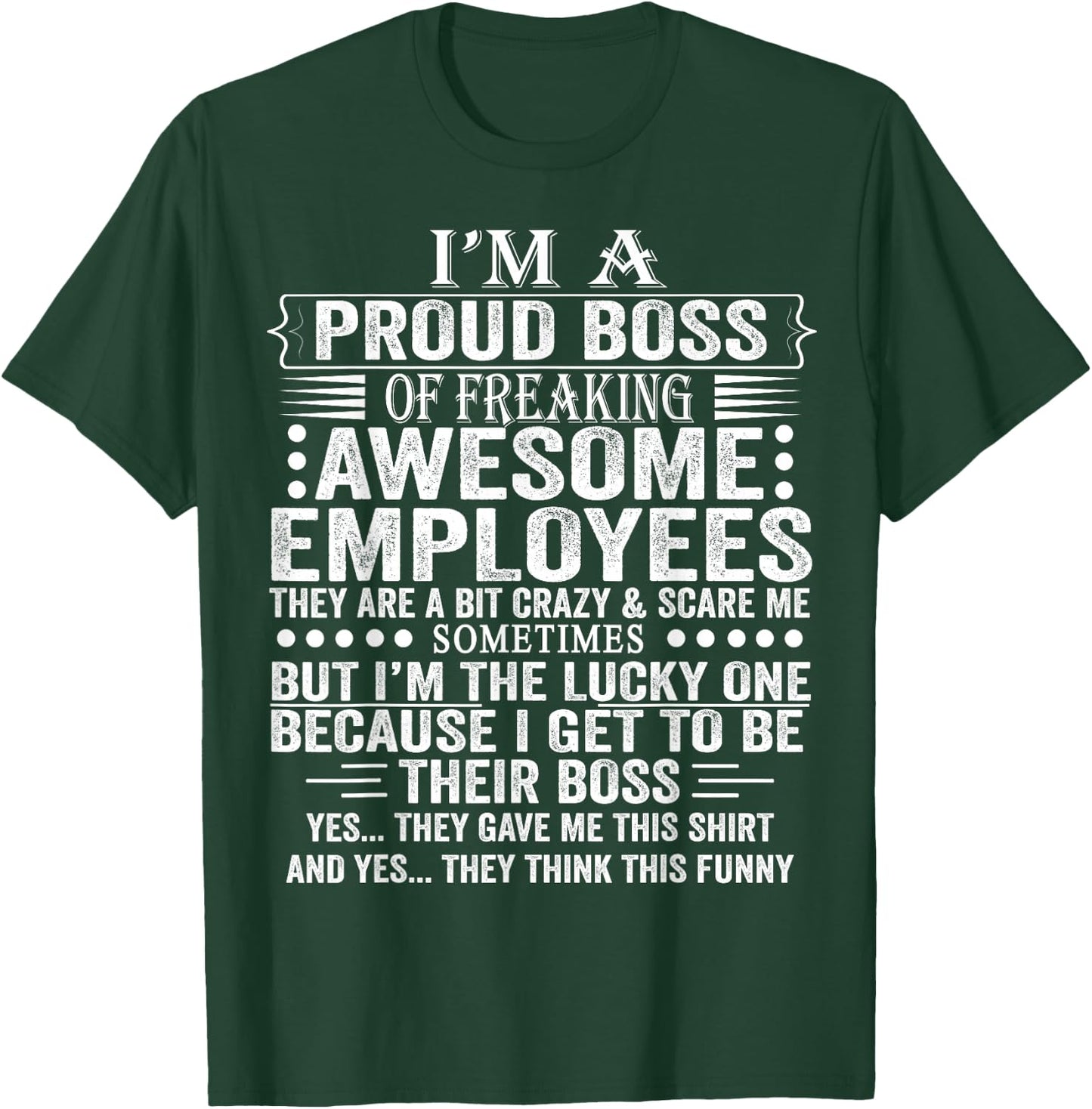 I'm A Proud Boss of Freaking Awesome Employees T-Shirt - T-Shirt | Forest