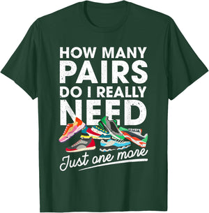How Many Pairs of Running Shoes Funny Runner Marathon Quote T-Shirt - T-Shirt | Forest