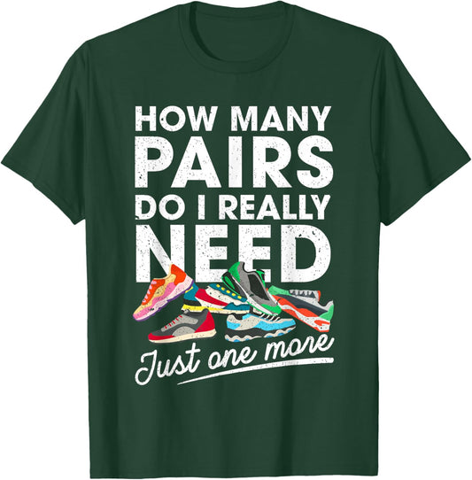 How Many Pairs of Running Shoes Funny Runner Marathon Quote T-Shirt - T-Shirt | Forest