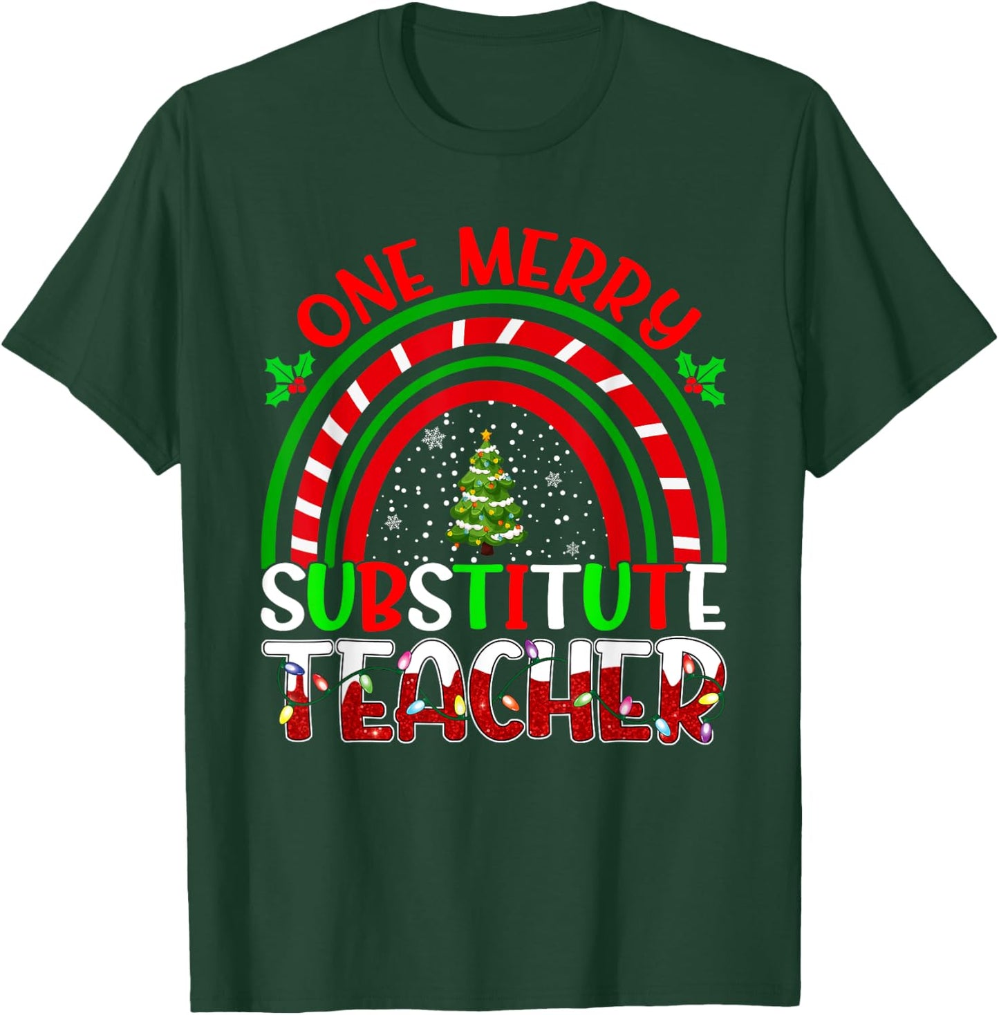 One Merry Substitute Teacher Funny Teacher Rainbow Christmas T-Shirt - T-Shirt | Forest