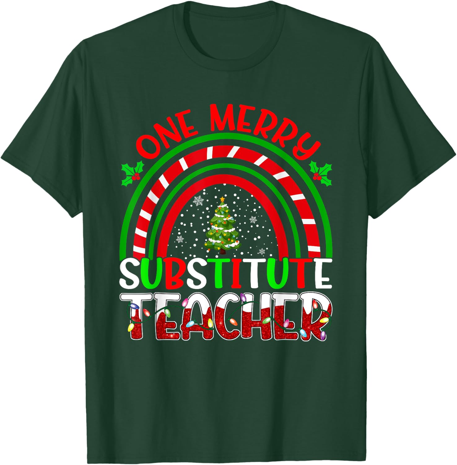 One Merry Substitute Teacher Funny Teacher Rainbow Christmas T-Shirt - T-Shirt | Forest