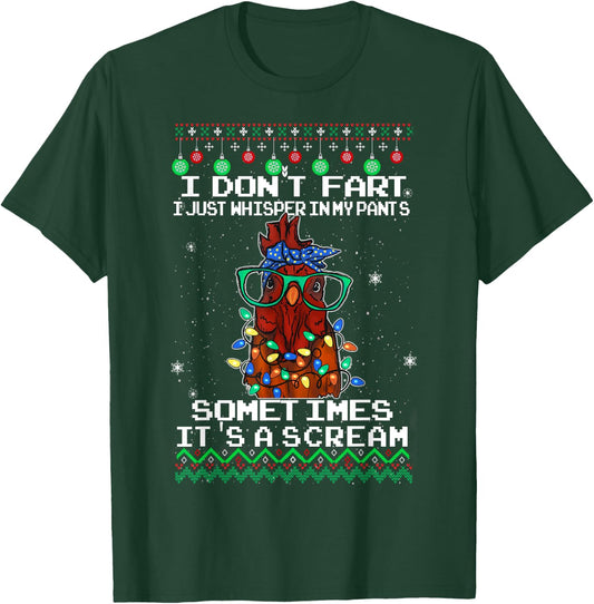 I Don't Fart I Just Whisper In My Pants, Chicken Christmas T-Shirt - T-Shirt | Forest