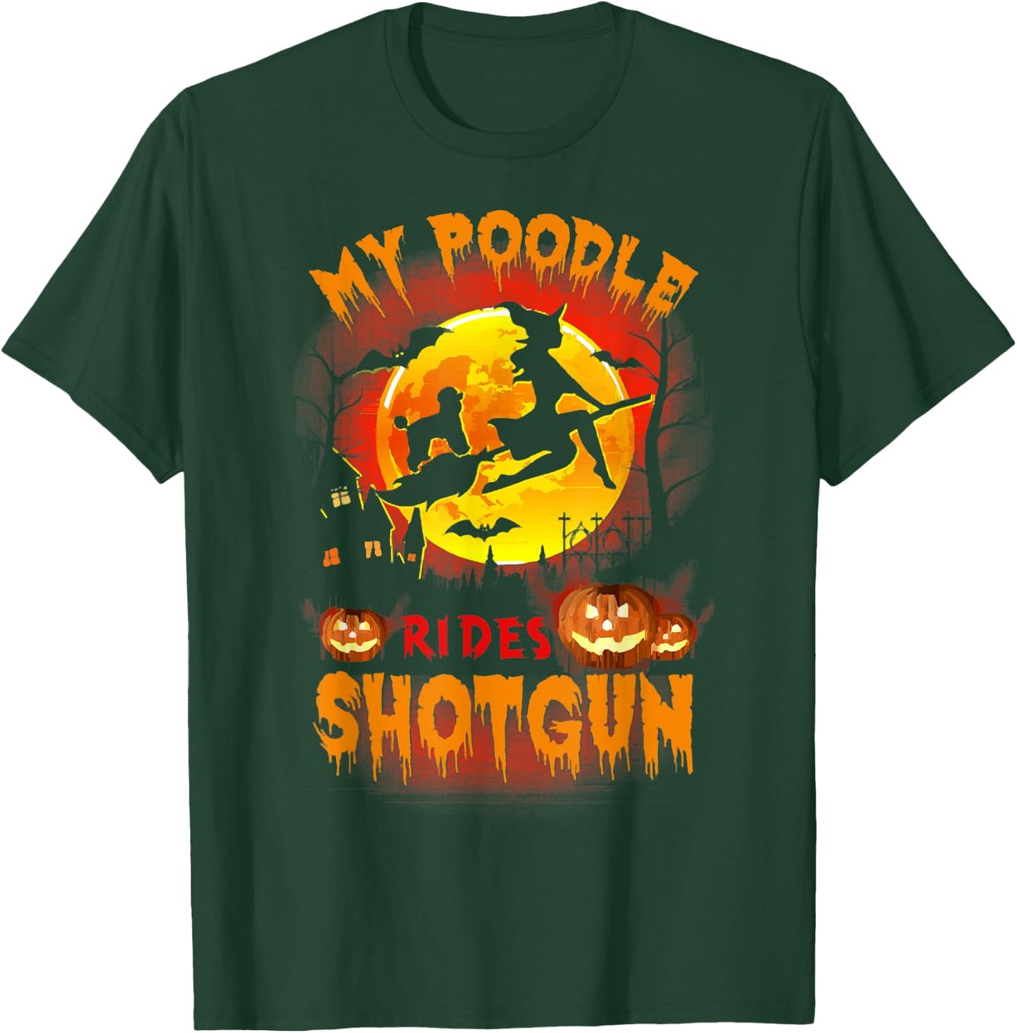 My Poodle Rides Shotgun Funny Halloween Dog Lover T-Shirt - T-Shirt | Forest