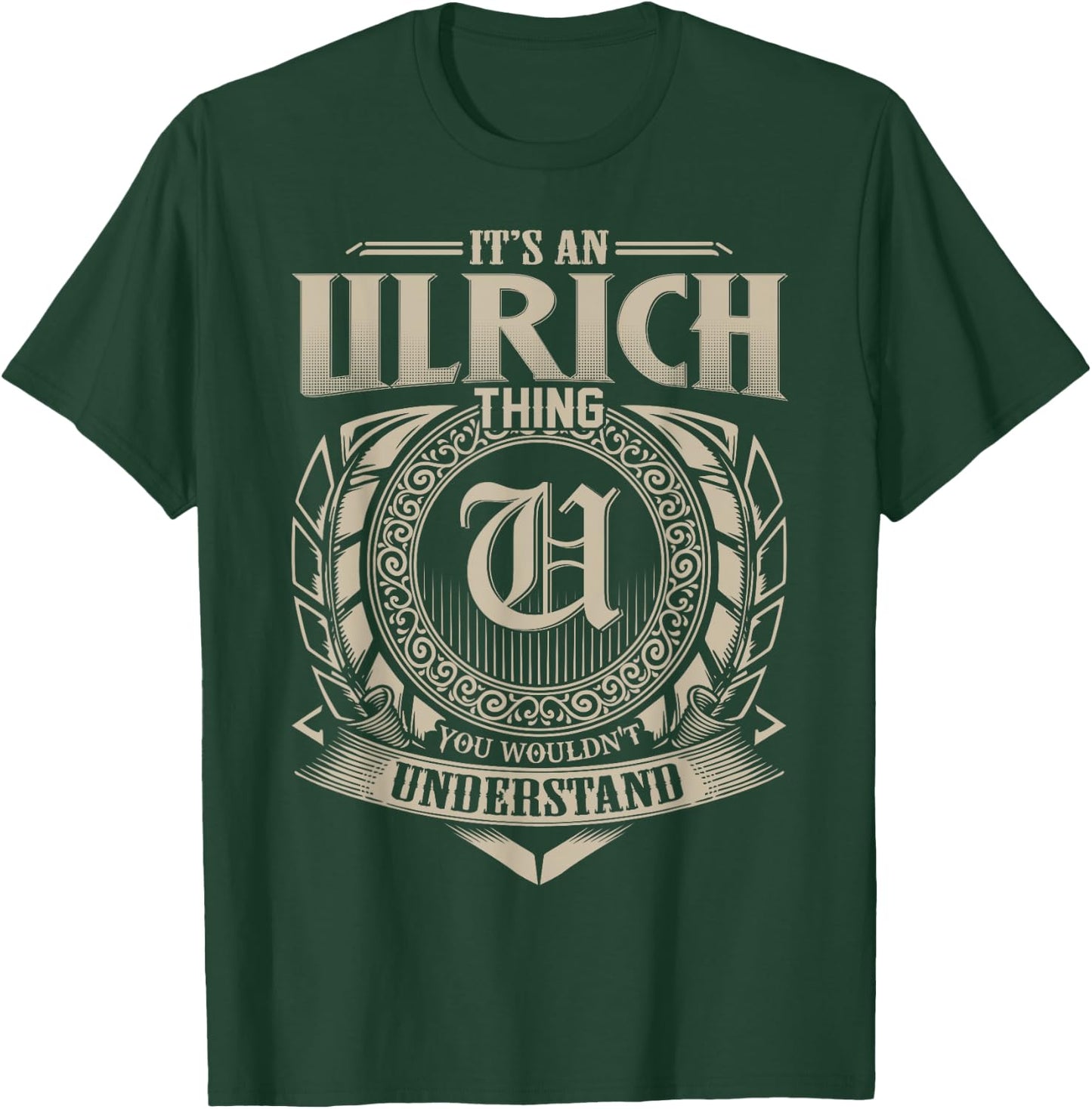 It's An ULRICH Thing You Wouldn't Understand Name Vintage T-Shirt - T-Shirt | Forest