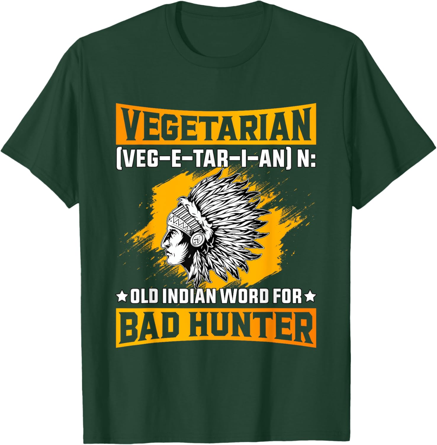 Vegetarian old Indian Word for Bad Hunter Funny Saying T-Shirt - T-Shirt | Forest