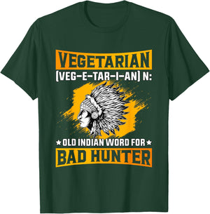 Vegetarian old Indian Word for Bad Hunter Funny Saying T-Shirt - T-Shirt | Forest