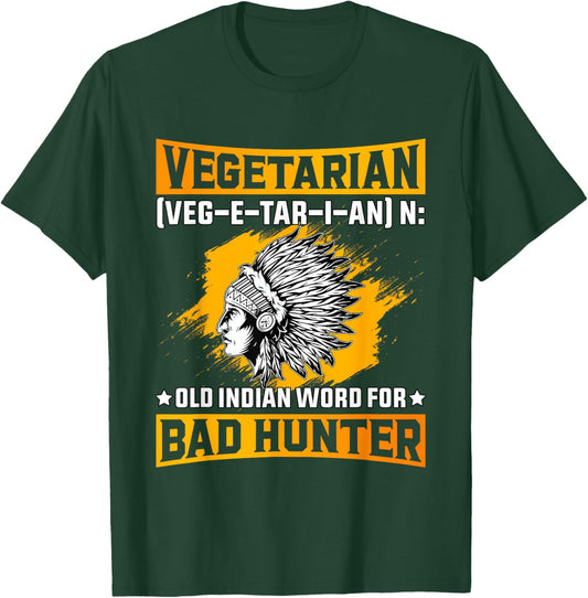 Vegetarian old Indian Word for Bad Hunter Funny Saying T-Shirt - T-Shirt | Forest