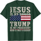 Jesus Is My Savior Trump Is My President (on back) T-Shirt - T-Shirt | Forest
