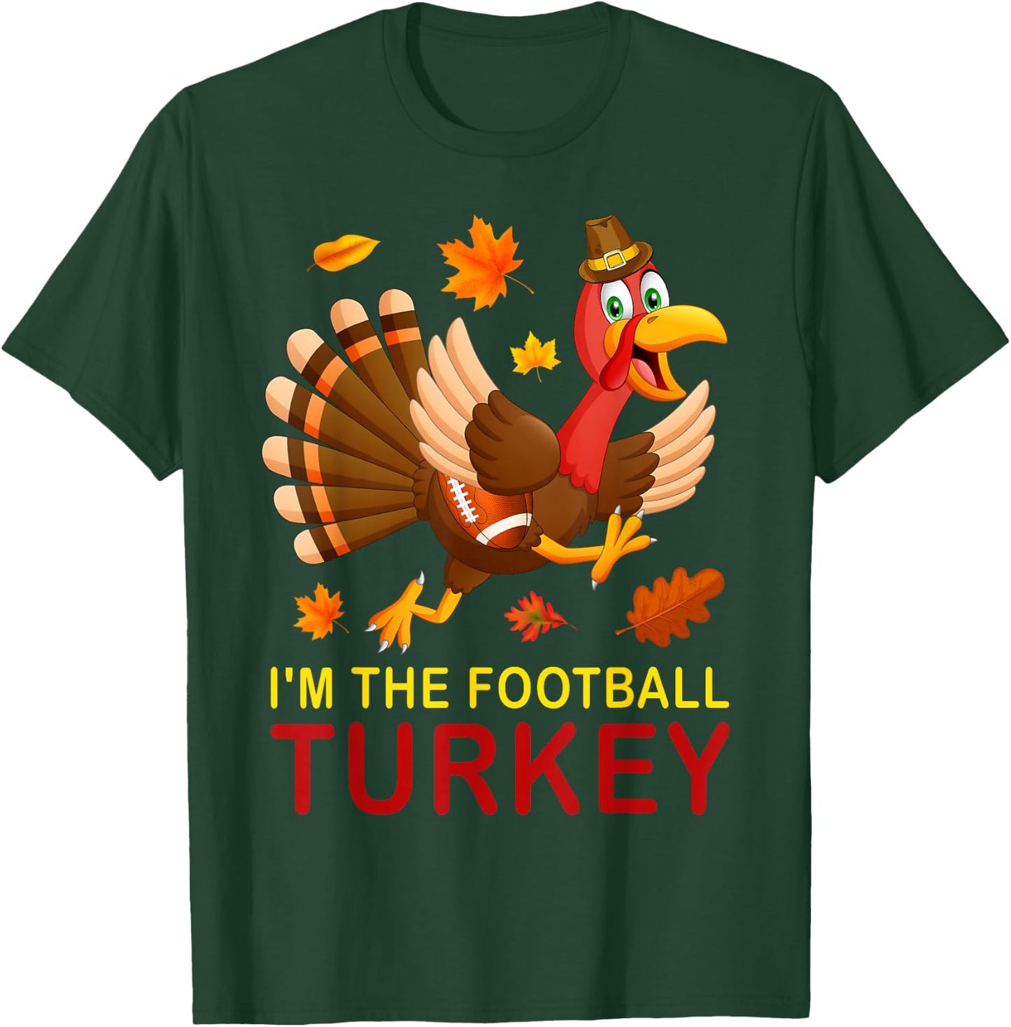 Funny I'm The Football Turkey Autumn Fall Vibes Thanksgiving T-Shirt - T-Shirt | Forest