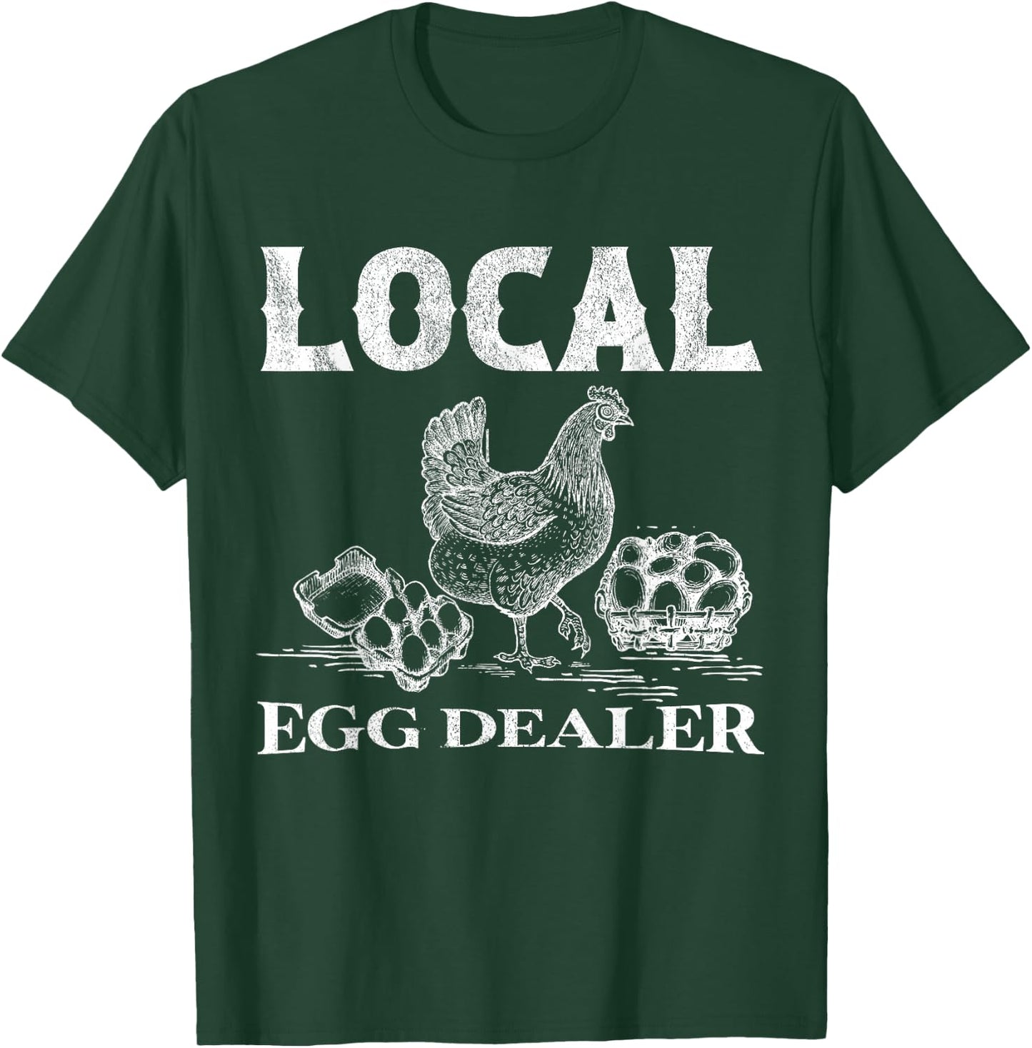 Local Egg Dealer T-Shirt - T-Shirt | Forest