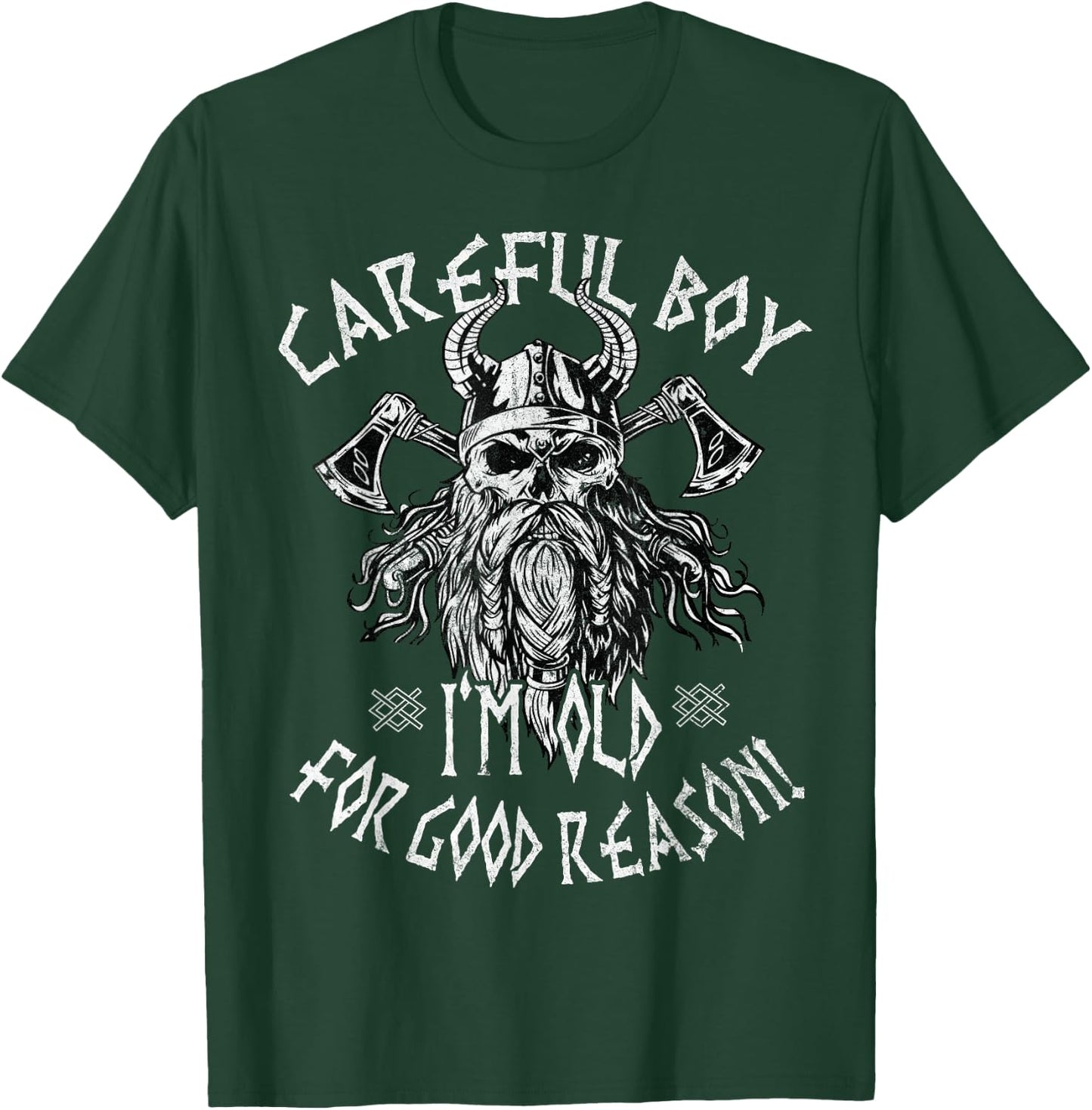 Careful Boy I'm Old For Good Reason Norse Mythology Viking T-Shirt - T-Shirt | Forest
