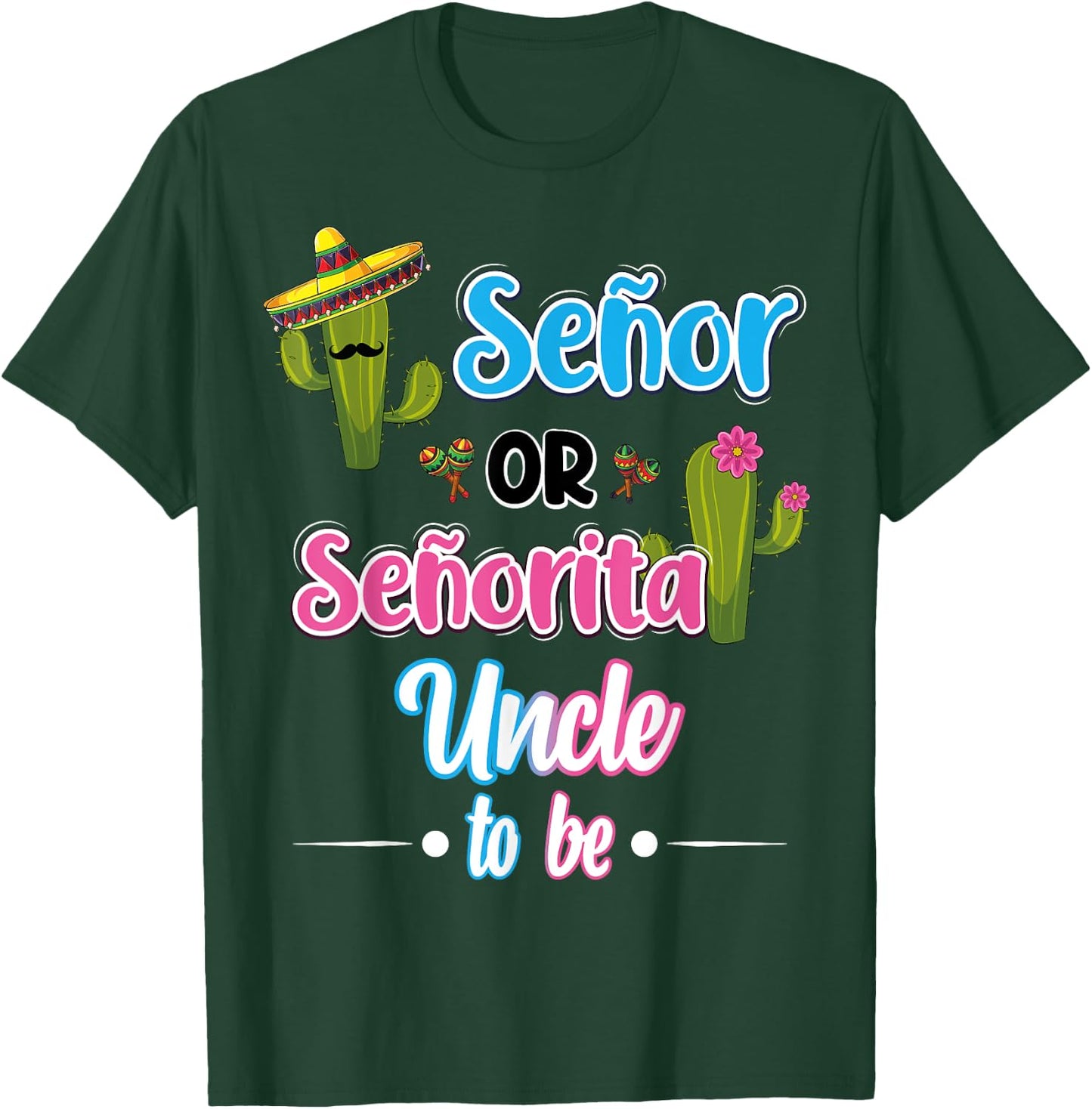 Senor Or Senorita Uncle To Be Mexican Fiesta Gender Reveal T-Shirt - T-Shirt | Forest