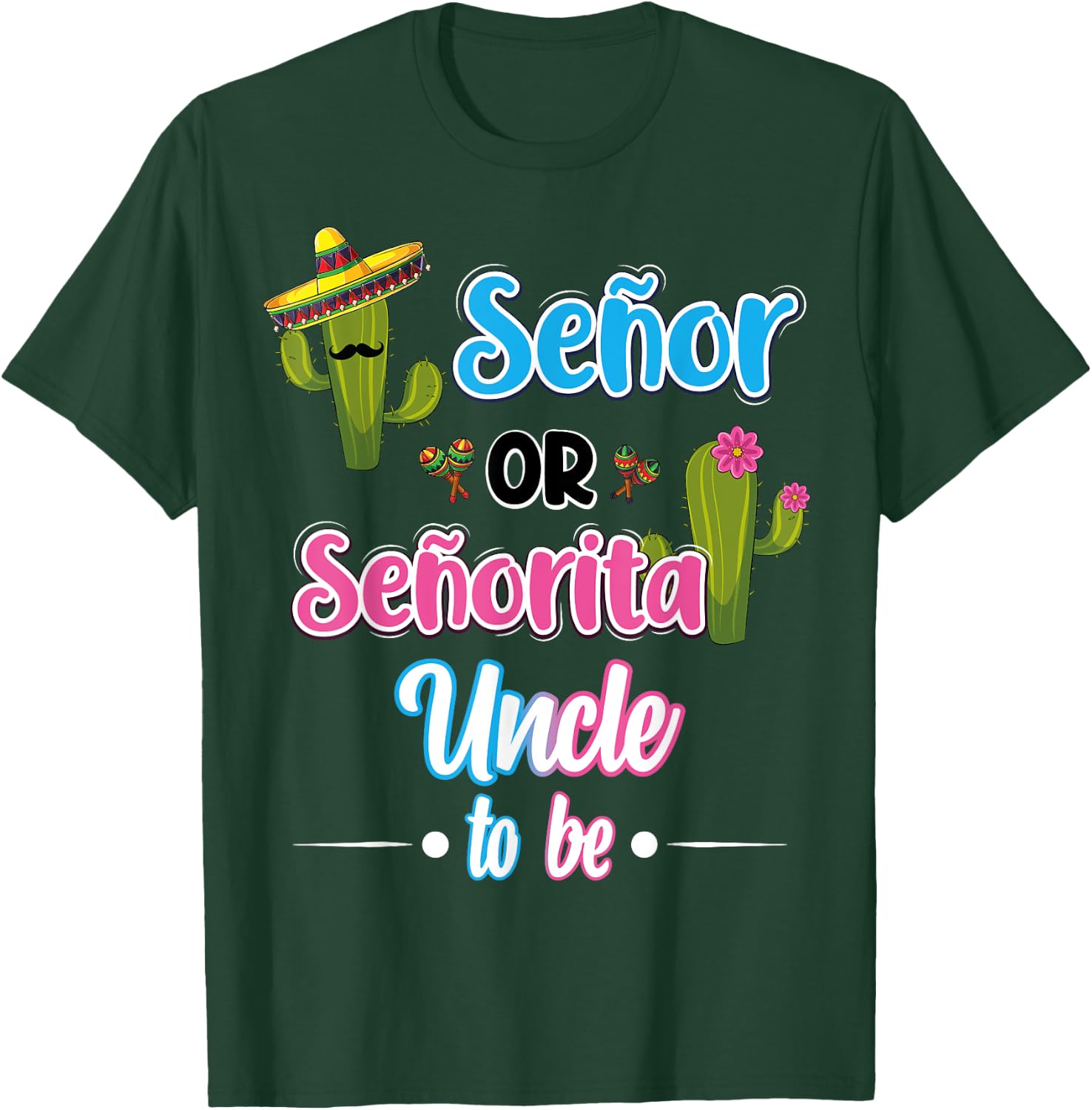 Senor Or Senorita Uncle To Be Mexican Fiesta Gender Reveal T-Shirt - T-Shirt | Forest