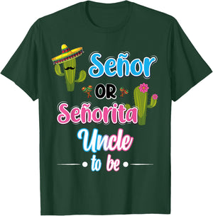 Senor Or Senorita Uncle To Be Mexican Fiesta Gender Reveal T-Shirt - T-Shirt | Forest