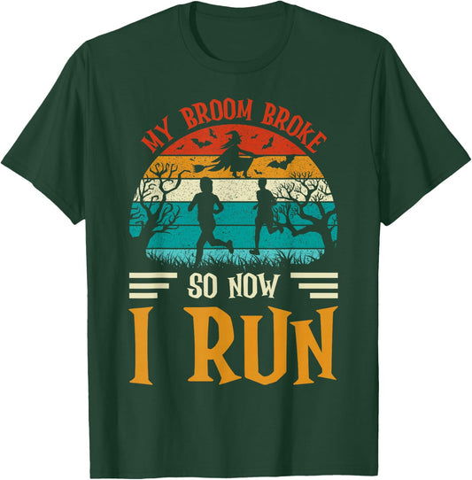 My Broom Broke So Now I Run Funny Halloween Running T-Shirt - T-Shirt | Forest