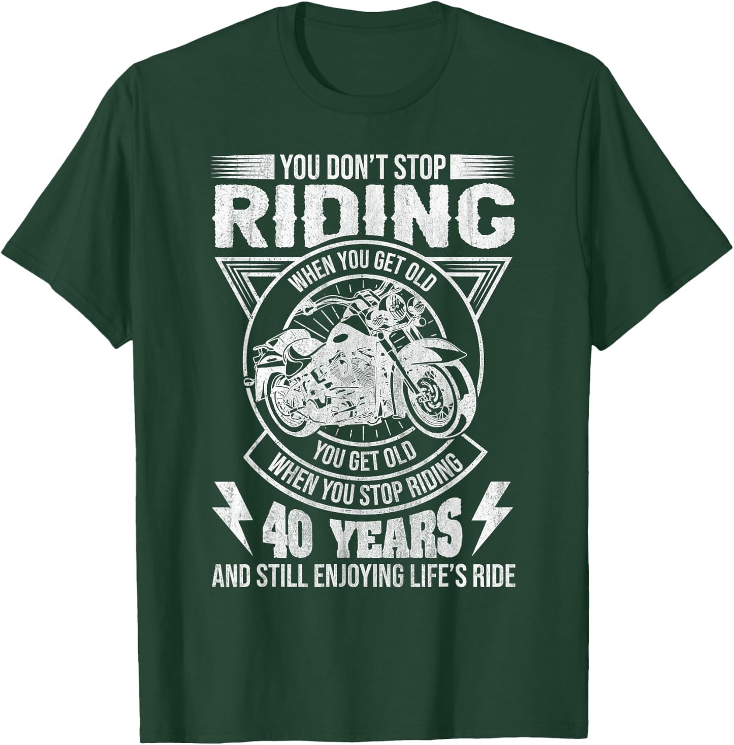 Don't Stop Riding When You Get Old Motorcycle 40th Birthday T-Shirt - T-Shirt | Forest